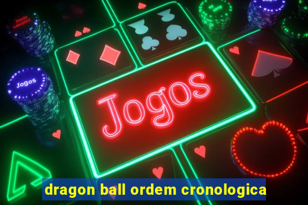 dragon ball ordem cronologica